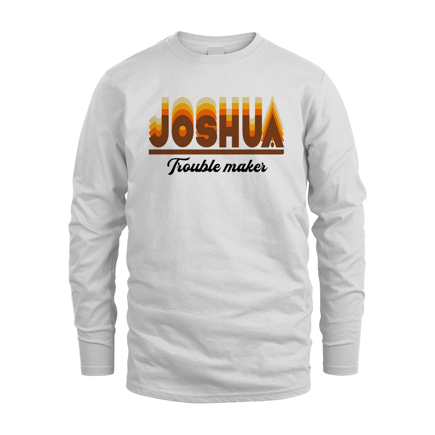 Your Name Trouble Maker Funny Shirt JOSHUA M1-34