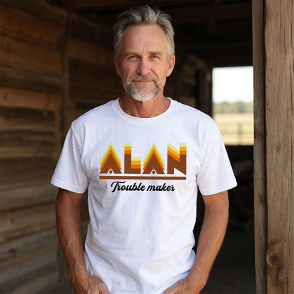 Your Name Trouble Maker Funny Shirt ALAN M1-34