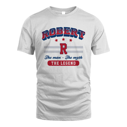 The Man The Myth The Legend With Your Name Shirt ROBERT M1-35