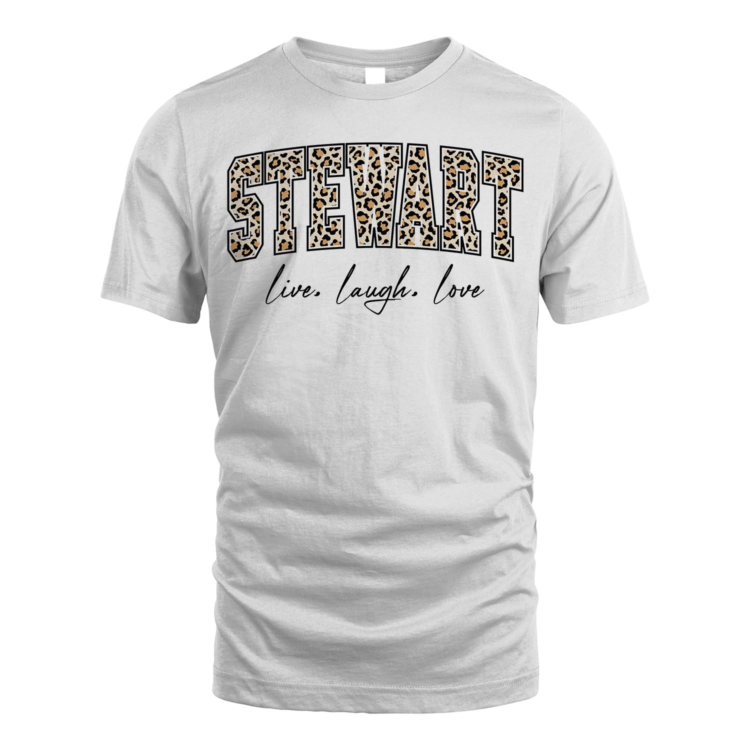 Live Laugh Love Custom Name With Leopard Pattern Shirt STEWART M1-13