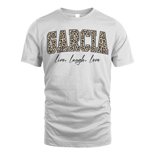 Live Laugh Love Custom Name With Leopard Pattern Shirt GARCIA M1-13