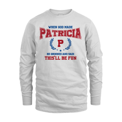 When God Made He Grinned And Said This'll Be Fun Shirt PATRICIA M1-12