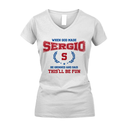 When God Made He Grinned And Said This'll Be Fun Shirt SERGIO M1-12