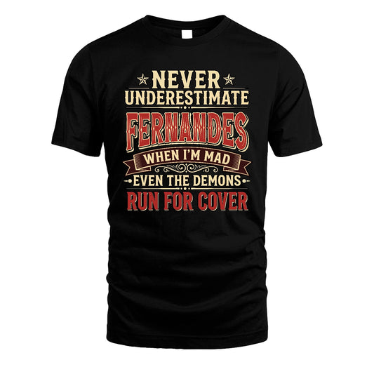 Never Underestimate When I'm Mad Shirt FERNANDES M1-4