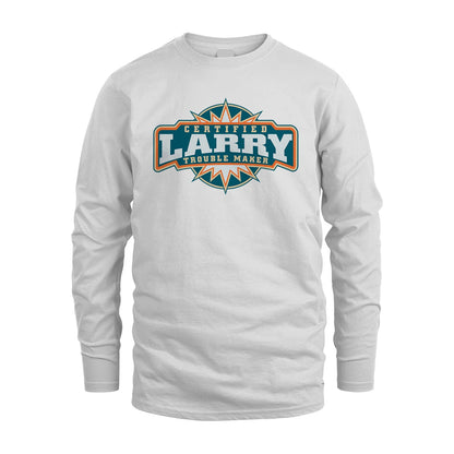 Certified Your Name Trouble Maker Shirt LARRY M1-36