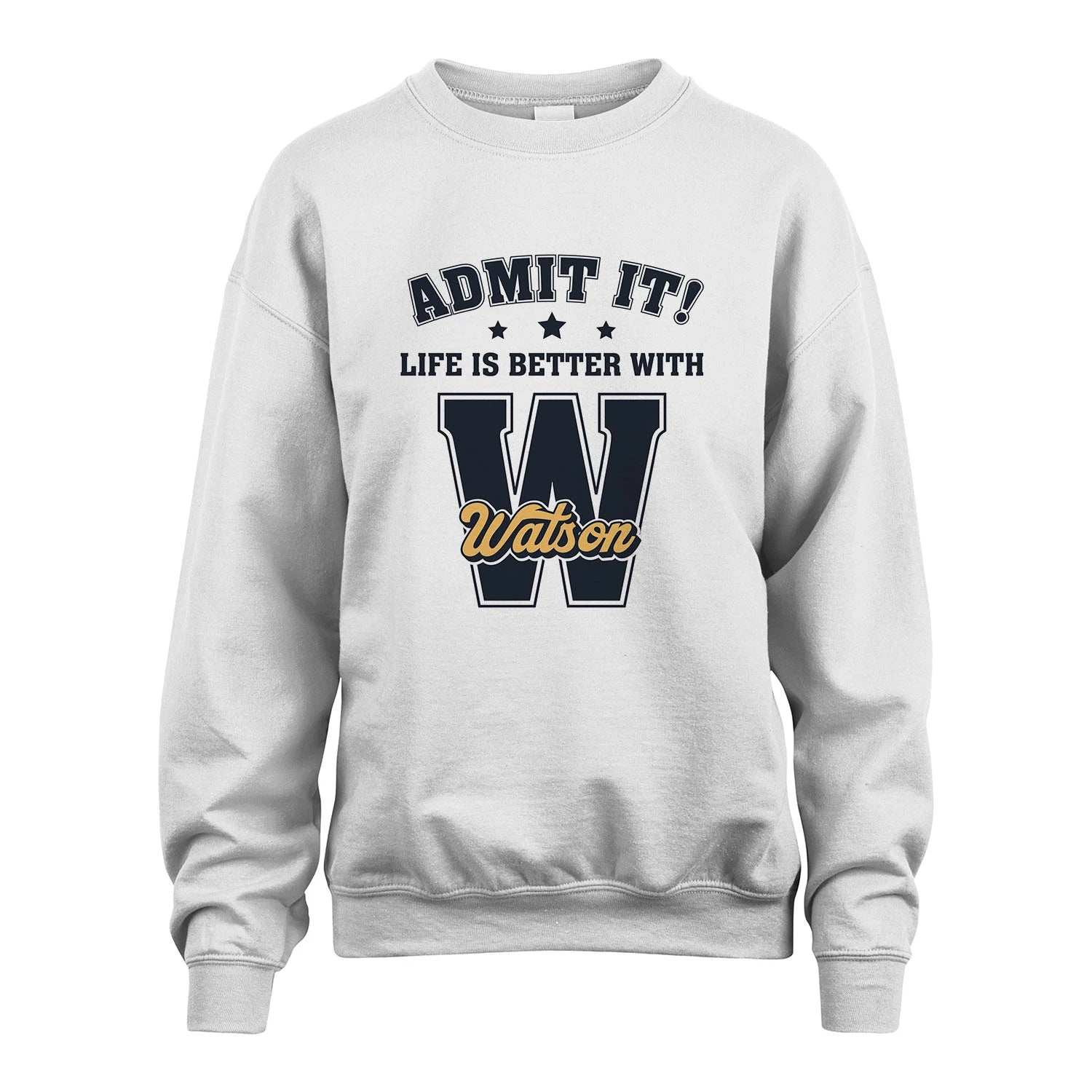 Life Is Better With Your Name Shirt WATSON M1-17