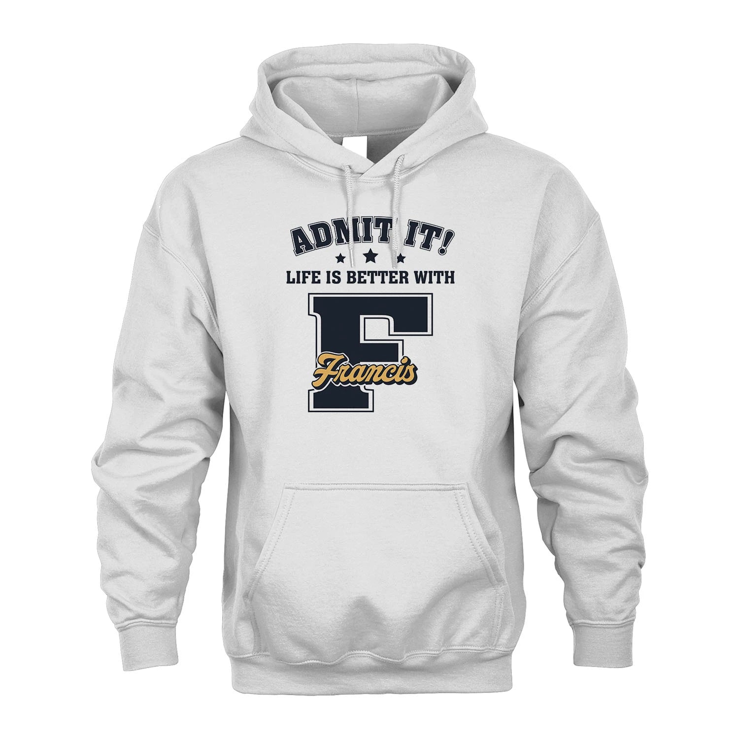 Life Is Better With Your Name Shirt FRANCIS M1-17
