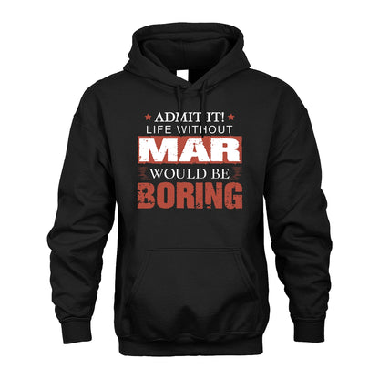 Admit It Life Without Your Name Would Be Boring Warning Shirt MAR M1-44