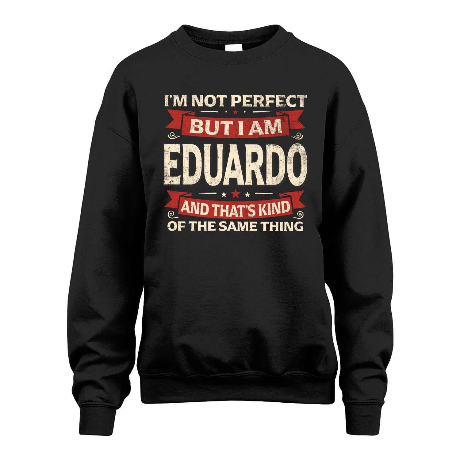 EDUARDO 13K1-566 I'm Not Perfect But I Am...