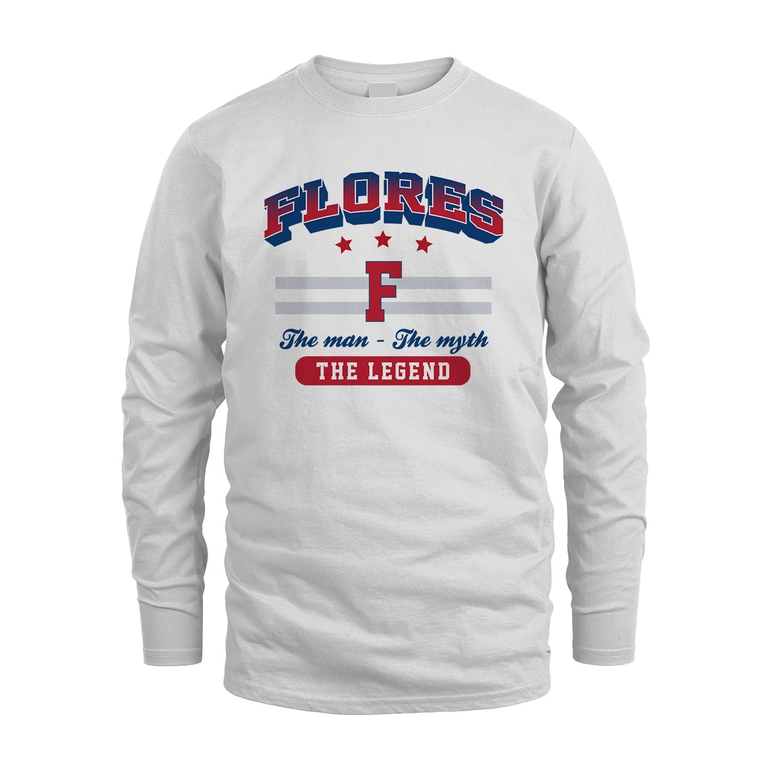 The Man The Myth The Legend With Your Name Shirt FLORES M1-35