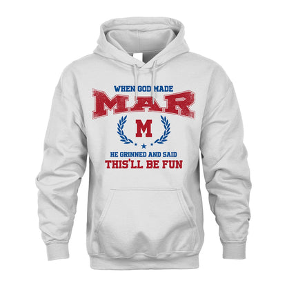 When God Made He Grinned And Said This'll Be Fun Shirt MAR M1-12