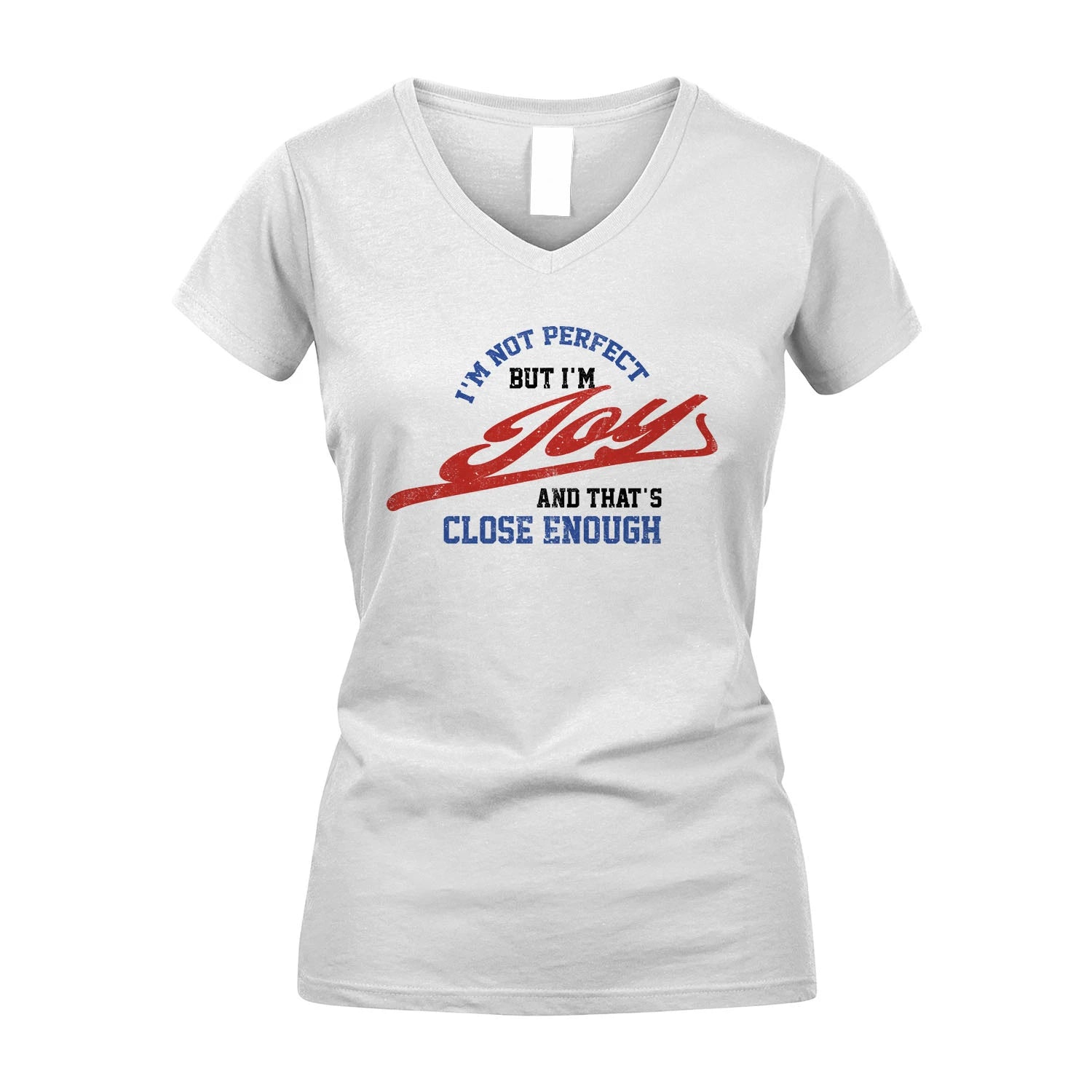 I'm Not Perfect But I'm Your Name And That's Close Enough Shirt JOY M1-27