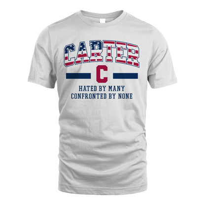Hated By Many Confronted By None America Shirt CARTER M1-10