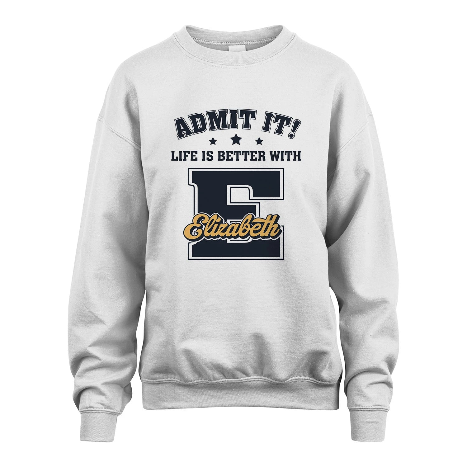 Life Is Better With Your Name Shirt ELIZABETH M1-17