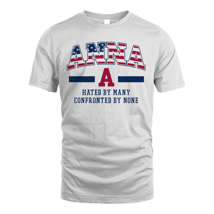Hated By Many Confronted By None America Shirt ANNA M1-10