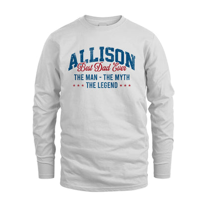 Best Dad Ever The Man The Myth The Legend ALLISON M1-7