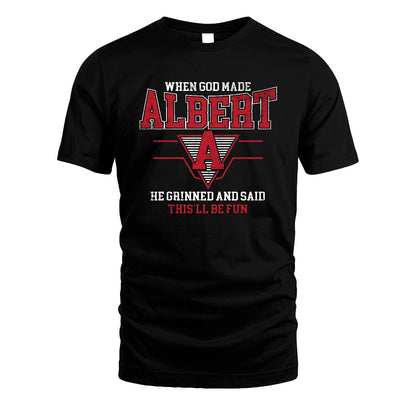 When God Made Your Name He Grinned And Said This'll Be Fun Baseball Shirt ALBERT M1-29