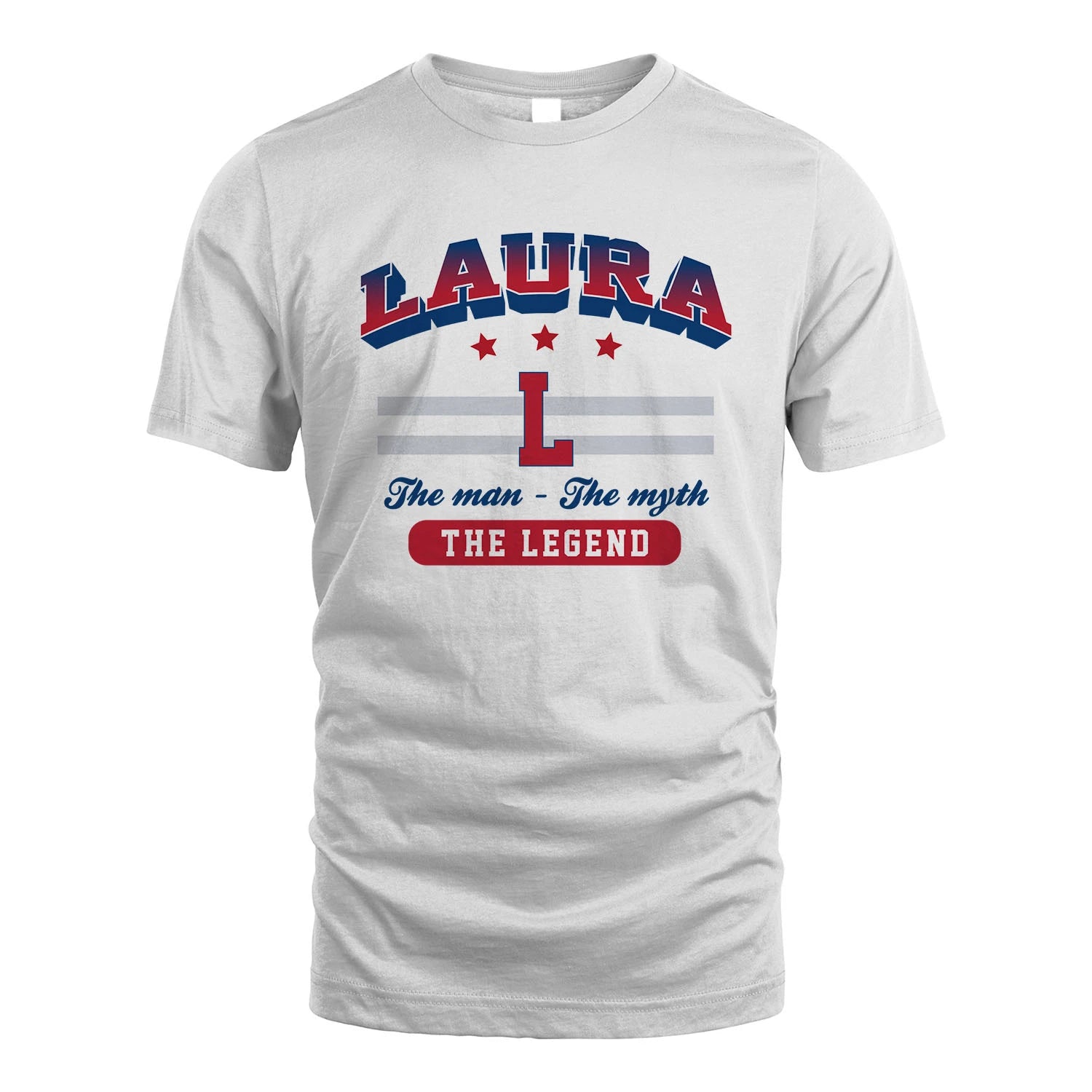 The Man The Myth The Legend With Your Name Shirt LAURA M1-35