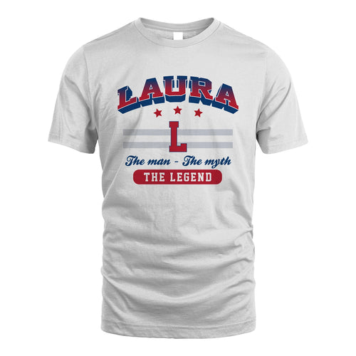 The Man The Myth The Legend With Your Name Shirt LAURA M1-35