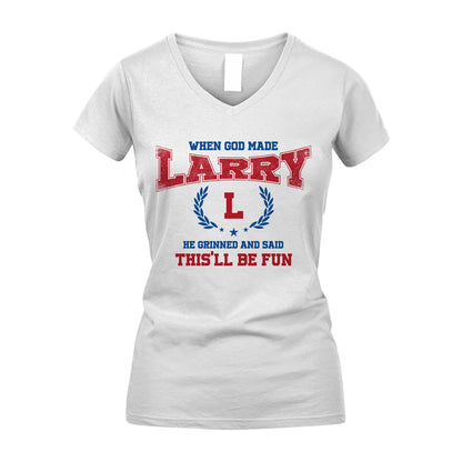 When God Made He Grinned And Said This'll Be Fun Shirt LARRY M1-12