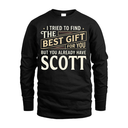 I Tried To Find The Best Gift For You Shirt SCOTT M1-3