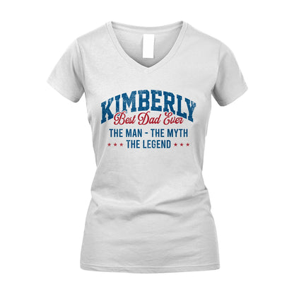 Best Dad Ever The Man The Myth The Legend KIMBERLY M1-7