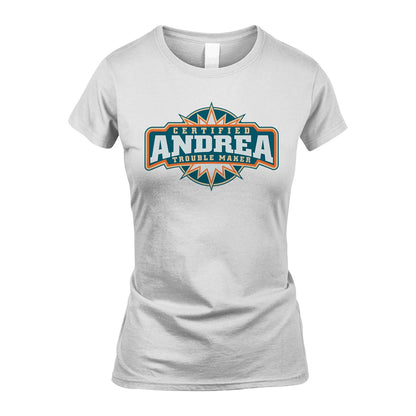 Certified Your Name Trouble Maker Shirt ANDREA M1-36