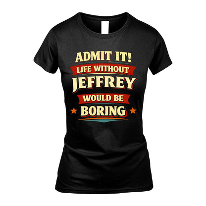 JEFFREY 13K1-503 Admit It Life Without...