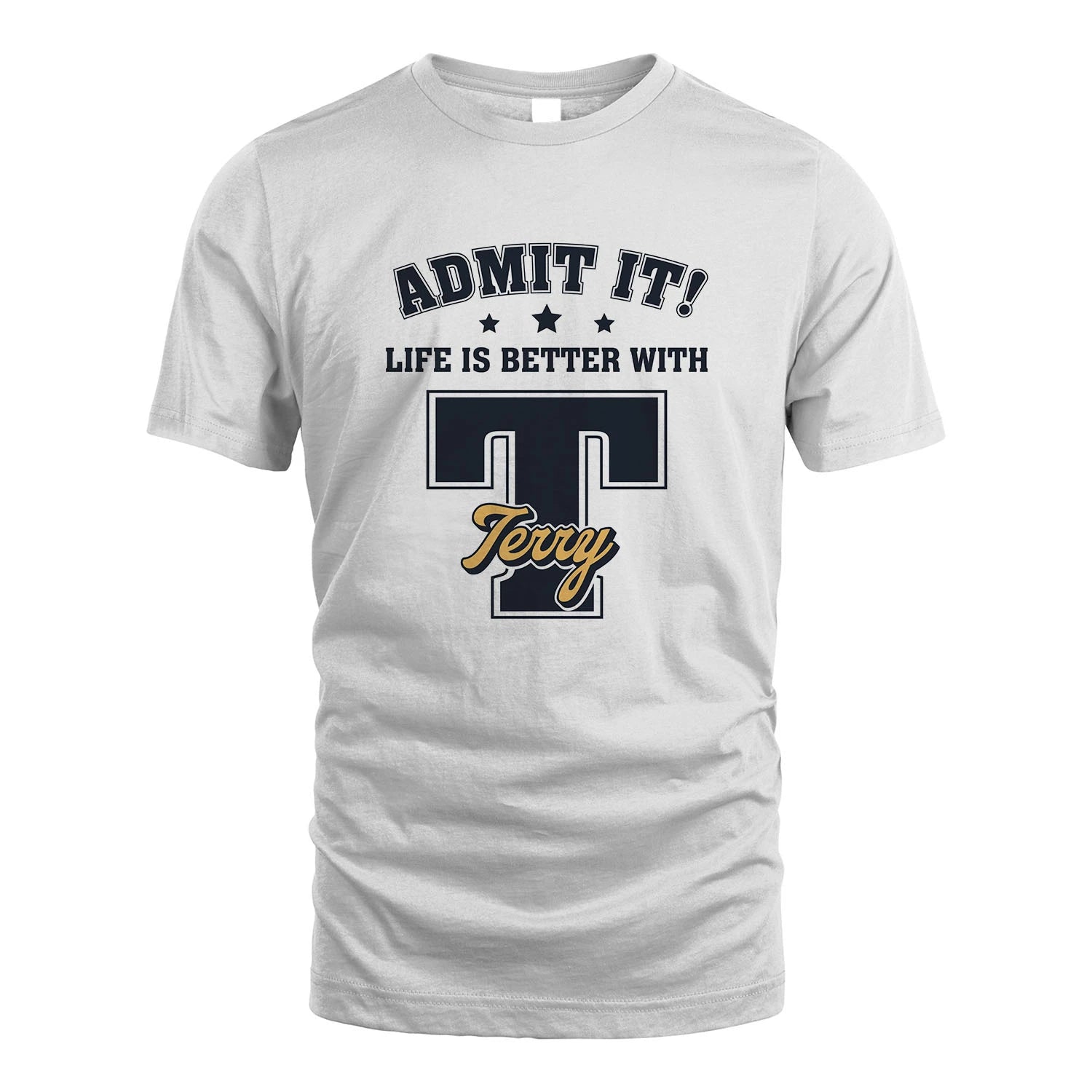 Life Is Better With Your Name Shirt TERRY M1-17