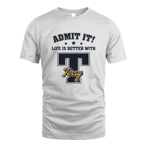 Life Is Better With Your Name Shirt TERRY M1-17