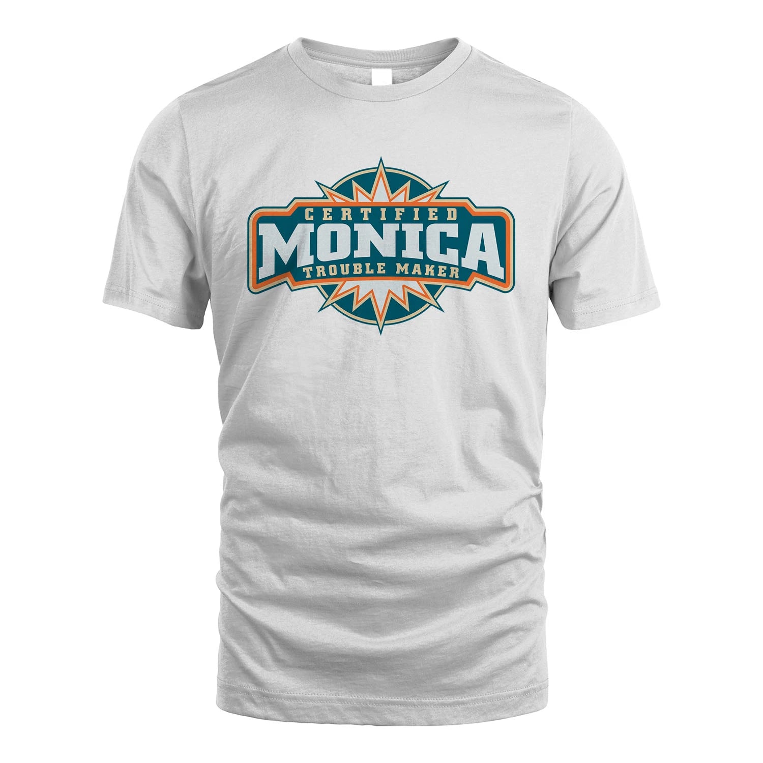 Certified Your Name Trouble Maker Shirt MONICA M1-36