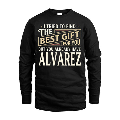 I Tried To Find The Best Gift For You Shirt ALVAREZ M1-3