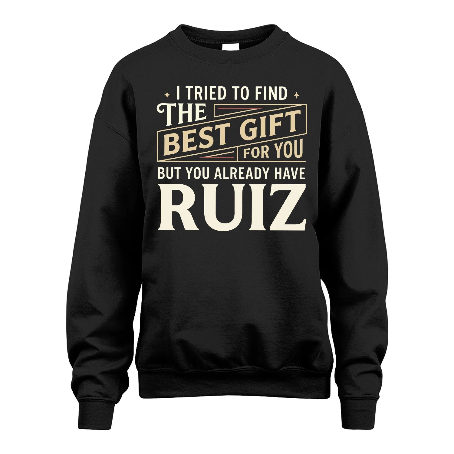 I Tried To Find The Best Gift For You Shirt RUIZ M1-3