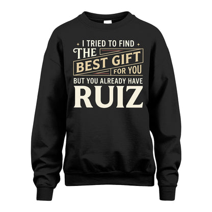 I Tried To Find The Best Gift For You Shirt RUIZ M1-3