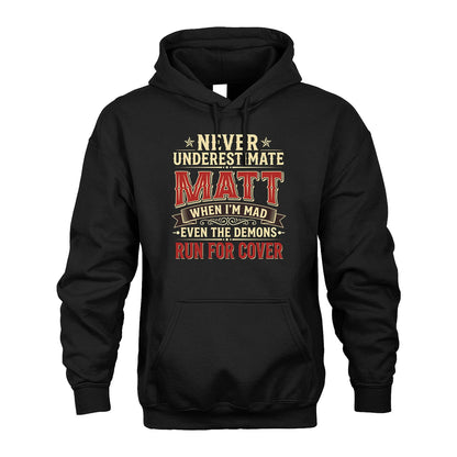 Never Underestimate When I'm Mad Shirt MATT M1-4