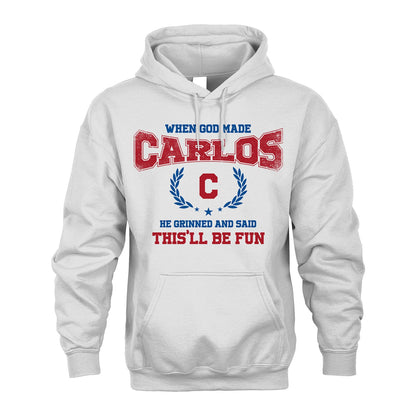 When God Made He Grinned And Said This'll Be Fun Shirt CARLOS M1-12
