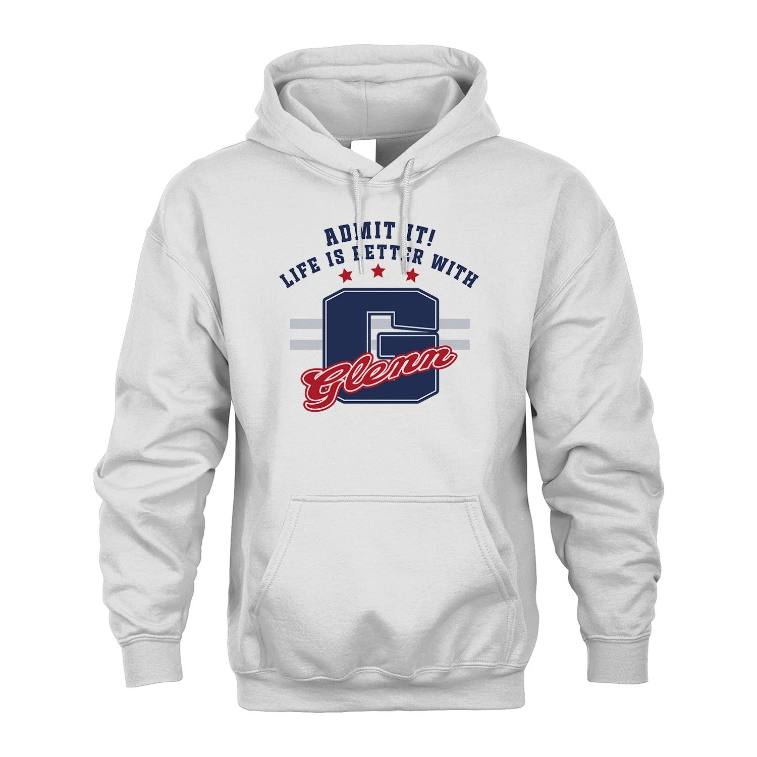 Admit It Life Is Better With Your Name Custom Shirt GLENN M1-20