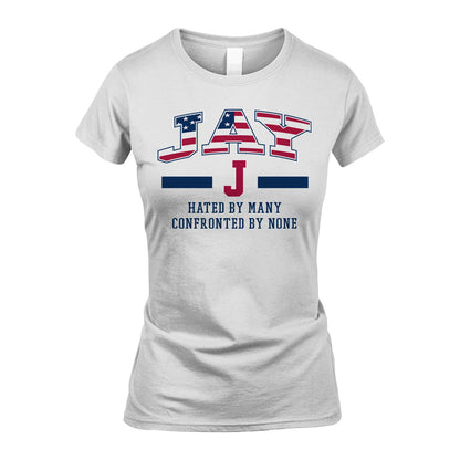 Hated By Many Confronted By None America Shirt JAY M1-10