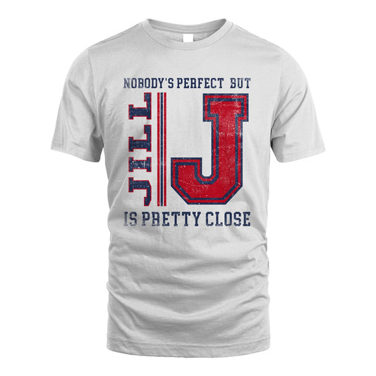 Nobody's Perfect, But Your Name Is Pretty Close JILL M1-21
