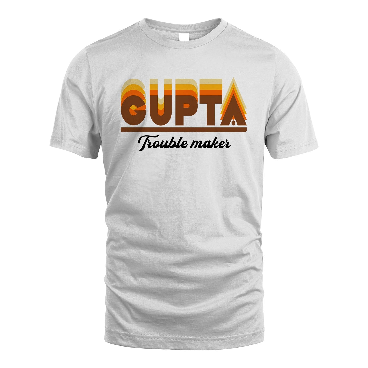 Your Name Trouble Maker Funny Shirt GUPTA M1-34