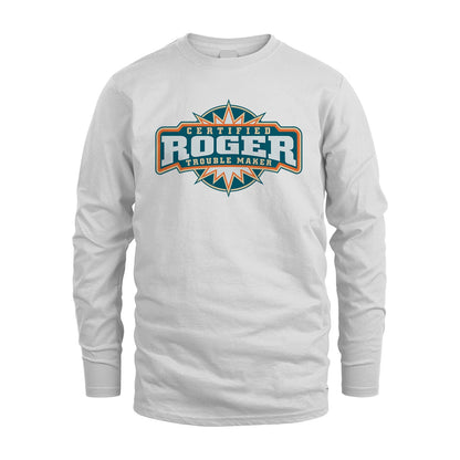 Certified Your Name Trouble Maker Shirt ROGER M1-36