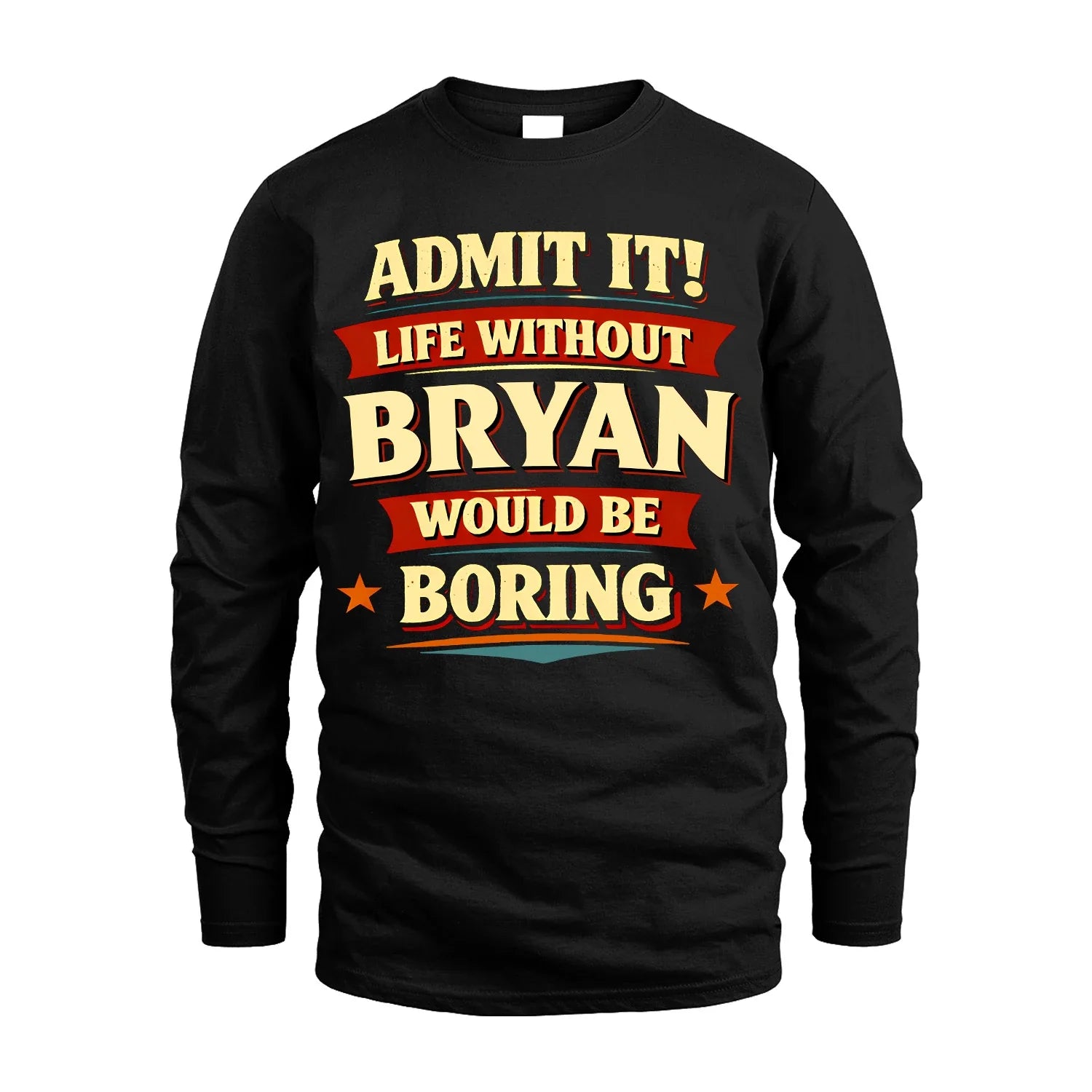 BRYAN 13K1-503 Admit It Life Without...
