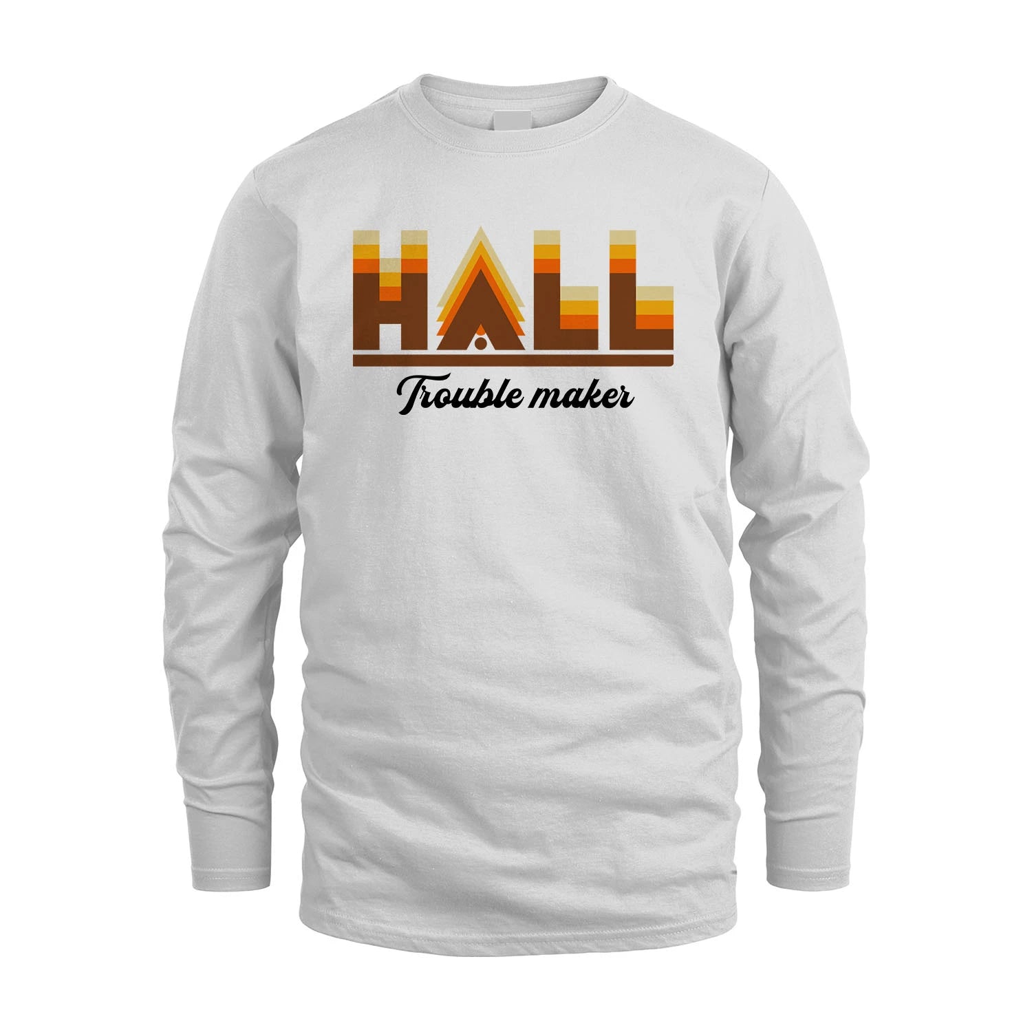 Your Name Trouble Maker Funny Shirt HALL M1-34