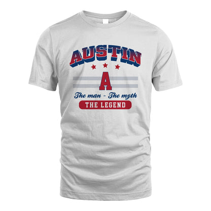 The Man The Myth The Legend With Your Name Shirt AUSTIN M1-35