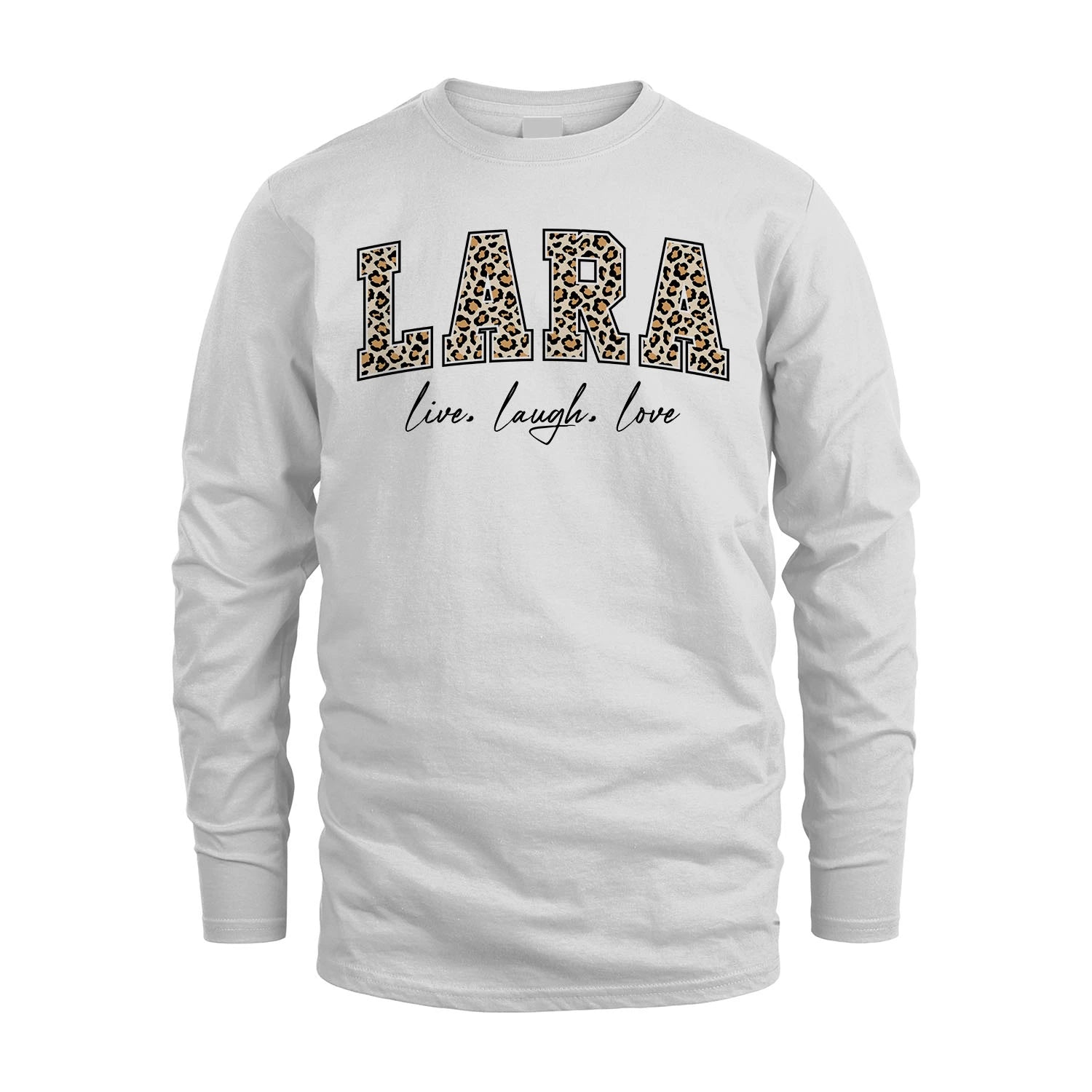 Live Laugh Love Custom Name With Leopard Pattern Shirt LARA M1-13