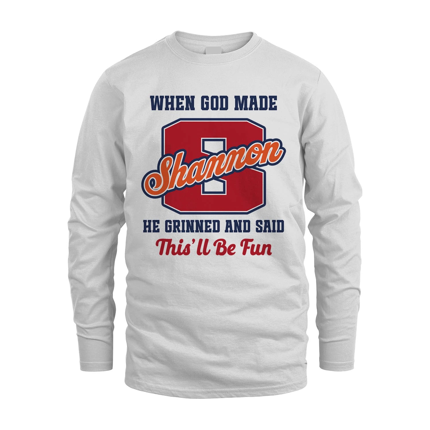 God Made Your Name Custom Shirt SHANNON M1-16