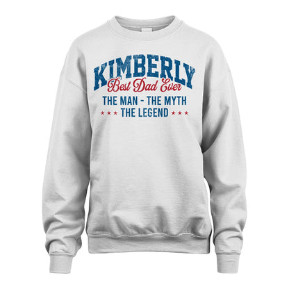 Best Dad Ever The Man The Myth The Legend KIMBERLY M1-7