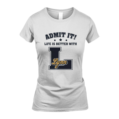 Life Is Better With Your Name Shirt LYNN M1-17