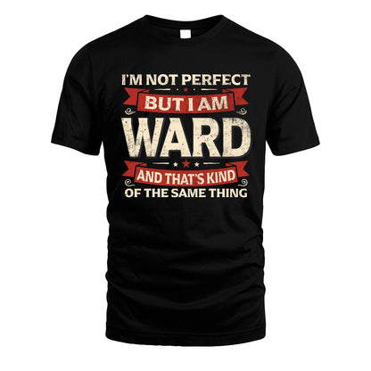 WARD 13K1-566 I'm Not Perfect But I Am...