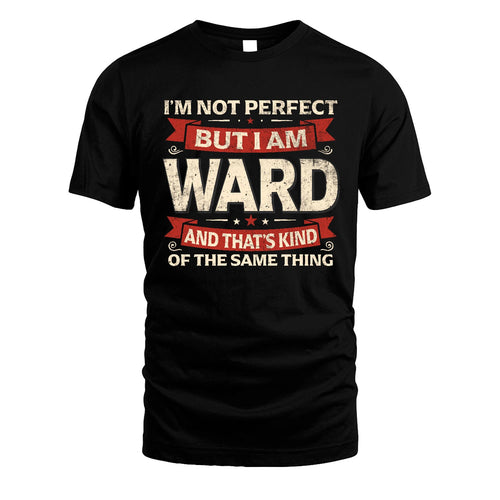 WARD 13K1-566 I'm Not Perfect But I Am...